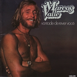 Marcos Valle - Vontade de Rever Voce